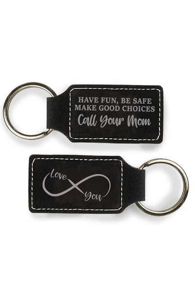 Have Fun Be Safe Black Call Your Mom Keychain