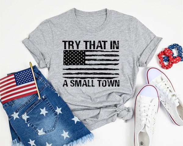 TRY THAT IN SMALL TOWN GREY GRAPHIC TEE