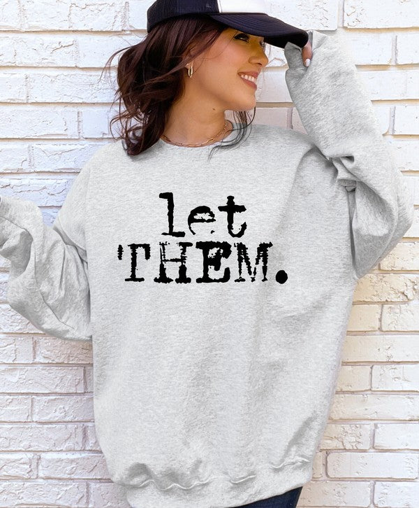 Let Them Graphic Sweatshirt