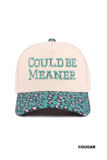 Could Be Meaner Ball Cap