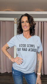Good Moms Say Bad Words Graphic Tee