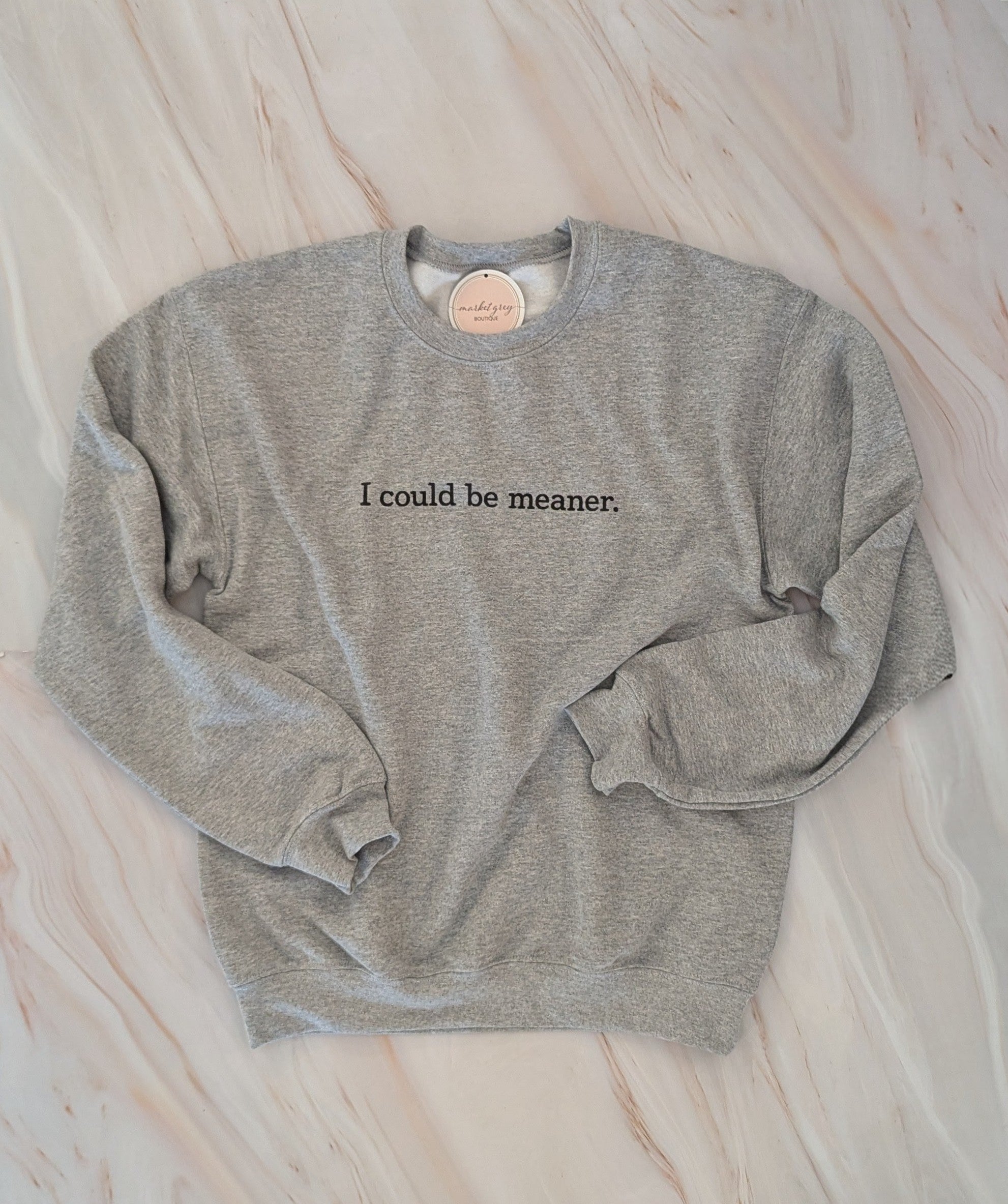 Heather Grey I Could Be Meaner Sweatshirt-Market Grey Boutique